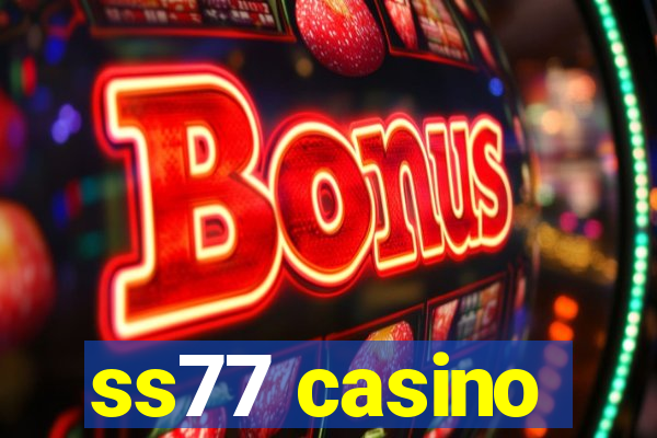 ss77 casino